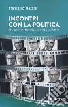 Incontri con la politica. Storie di un repubblicano di Calabria libro di Nucara Francesco