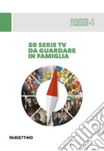 50 serie TV da guardare in famiglia libro