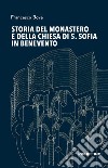 Storia del monastero e della chiesa di S. Sofia in Benevento libro