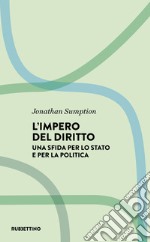 L'impero del diritto. Una sfida per lo Stato e per la politica libro