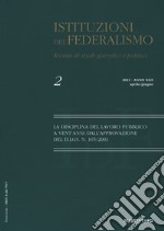 Istituzioni del federalismo. Rivista di studi giuridici e politici (2021). Vol. 2: La disciplina del lavoro pubblico a vent'anni dall'approvazione del D.LGS. n. 165/2001 libro