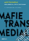 Mafie transmediali. Forme e generi del nuovo racconto criminale libro