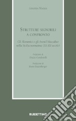 Strutture signorili a confronto. Gli Aleramici e gli Avenel Maccabeo nella Sicilia normanna (XI-XII secolo) libro