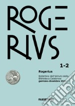 Rogerius. Bollettino dell'Istituto della Biblioteca Calabrese (2021). Vol. 1-2 libro