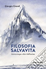 Filosofia salvavita. Eterno tempo e diari dell'anima libro