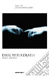 Date with death. Dream, not fear libro