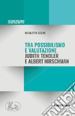 Tra possibilismo e valutazione Judith Tendler e Albert Hirschman libro