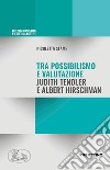 Tra possibilismo e valutazione Judith Tendler e Albert Hirschman libro