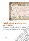 La Calabria e il Mediterraneo nel Seicento. Economia, società, istituzioni, cultura libro