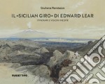 Il «Sicilian giro» di Edward Lear Itinerari e visioni inedite