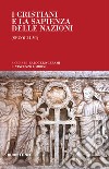 I cristiani e la sapienza delle nazioni (secoli I-VI) libro