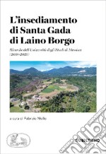 L'insediamento di Santa Gada di Laino Borgo. Ricerche dell'Università degli Studi di Messina (2018-2021) libro