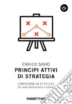 Principi attivi di strategia. Confezione da 12 pillole (di varia dimensione e colore) libro