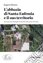 L'abbazia di Santa Eufemia e il suo territorio. Ricerche di archeologia medievale nella piana lametina libro