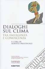 Dialoghi sul clima. Tra emergenza e conoscenza libro