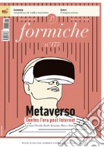 Formiche (2022). Vol. 177: Metaverso. Dentro l'era post internet libro