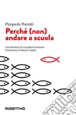 Perché (non) andare a scuola libro