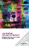 The art of privacy. Metaphors on (non-) compliance in the data-driven era libro di Bolognini Luca