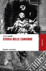 Storia delle camorre. Passato e presente libro