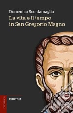 La vita e il tempo in san Gregorio Magno libro