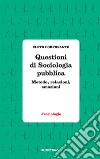 Questioni di sociologia politica. Metodo, relazioni, emozioni libro di Corposanto Cleto