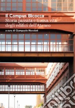 Il Campus Bicocca. Storia passata e nuova vita degli edifici dell'Ateneo libro