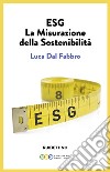 ESG. La misurazione della sostenibilità libro