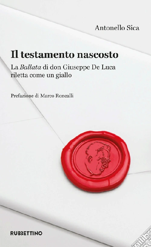 Il testamento nascosto. La Ballata di don Giuseppe De Luca riletta come un giallo