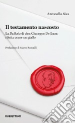 Il testamento nascosto. La Ballata di don Giuseppe De Luca riletta come un giallo libro