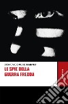 Le spie della guerra fredda libro