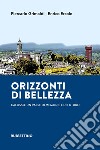 Orizzonti di bellezza. Calosso: un paese di memorie e di futuro libro