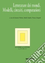 Le forme e la storia (2022). Vol. 1-2: Letterature dei mondi. Modelli, circuiti, comparazioni libro