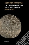 La Costituzione di Ruggero II. Ariano (1140) libro di Zecchino Ortensio