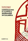 Condojanni e i castelli normanni in Calabria libro