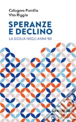 Speranze e declino. La Sicilia negli anni '80 libro