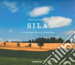 Sila. Il piacere della lentezza. Ediz. illustrata libro