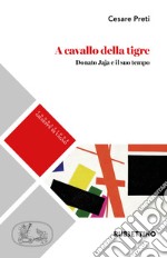 A cavallo della tigre Donato Jaja e il suo tempo libro