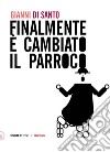 Finalmente è cambiato il parroco libro