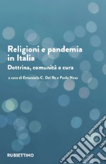 Religioni e pandemia in Italia. Dottrina, comunità, cura libro