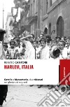 Harlem, Italia. Covello e Marcantonio, due visionari nel ghetto dei migranti libro di Cantore Renato