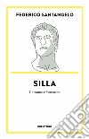 Silla. Il tiranno riformatore libro di Santangelo Federico