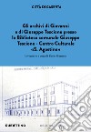 Gli archivi di Giovanni e di Giuseppe Tescione presso la Biblioteca comunale Giuseppe Tescione Centro Culturale «S. Agostino» libro