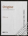 Origine. La sublimazione delle materia. Ediz. illustrata libro