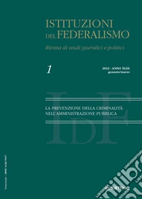Istituzioni del federalismo. Rivista di studi giuridici e politici (2022). Vol. 1: La prevenzione della criminalità nell'amministrazione pubblica libro