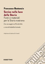 Senise nella luce della storia. Fonti e materiali per la Storia nostrana libro