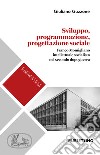 Sviluppo programmazione progettazione. Franco Momigliano intellettuale socialista nel secondo dopoguerra libro