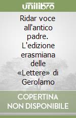 Ridar voce all'antico padre. L'edizione erasmiana delle «Lettere» di Gerolamo