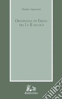 Ortodossia ed eresia tra I e II secolo