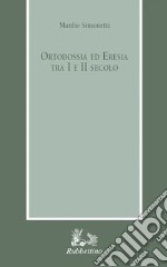 Ortodossia ed eresia tra I e II secolo libro