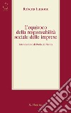 L'equivoco della responsabilità sociale delle imprese libro di Iannone Roberta